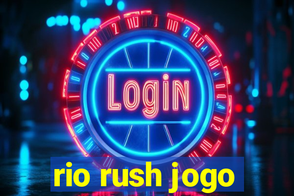 rio rush jogo